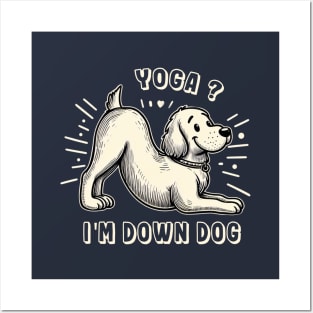 Yoga? I'm Down Dog Posters and Art